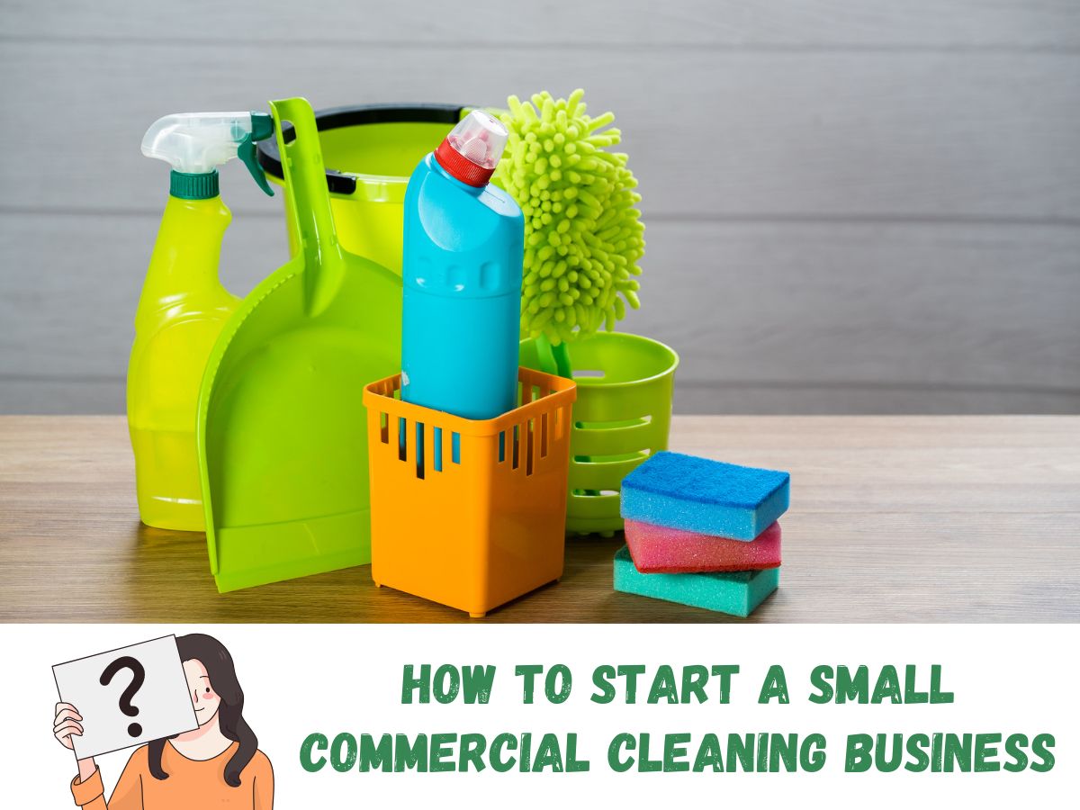 How to Start a Small Commercial Cleaning Business